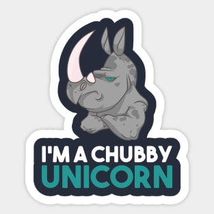 I'm A Chubby Unicorn - Grumpy Rhino Rhinoceros Sticker